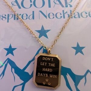 Don't Let the Hard Days Win Necklace (ACOTAR Inspired) - Gold